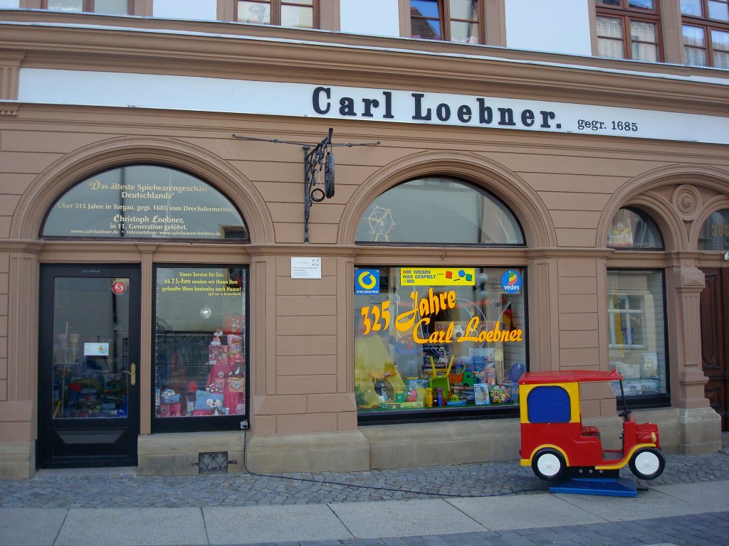 Torgau an der Elbe,
 Carl Loebner  das lteste Spielwarengeschft in Deutschland,
gegrndet 1685,
Juni 2010